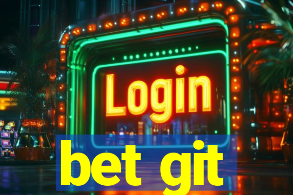 bet git